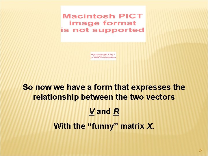 So now we have a form that expresses the relationship between the two vectors
