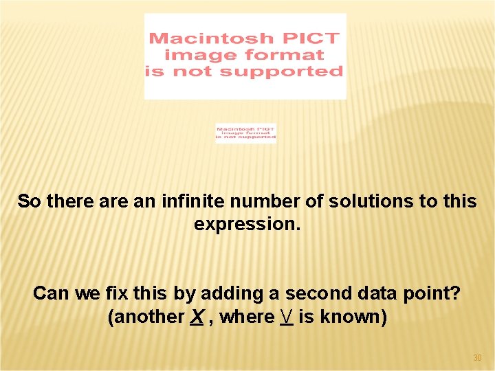 So there an infinite number of solutions to this expression. Can we fix this