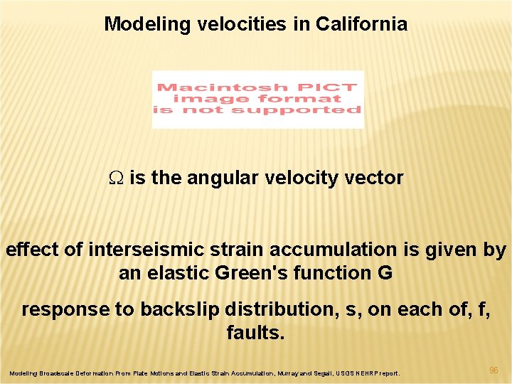 Modeling velocities in California W is the angular velocity vector effect of interseismic strain
