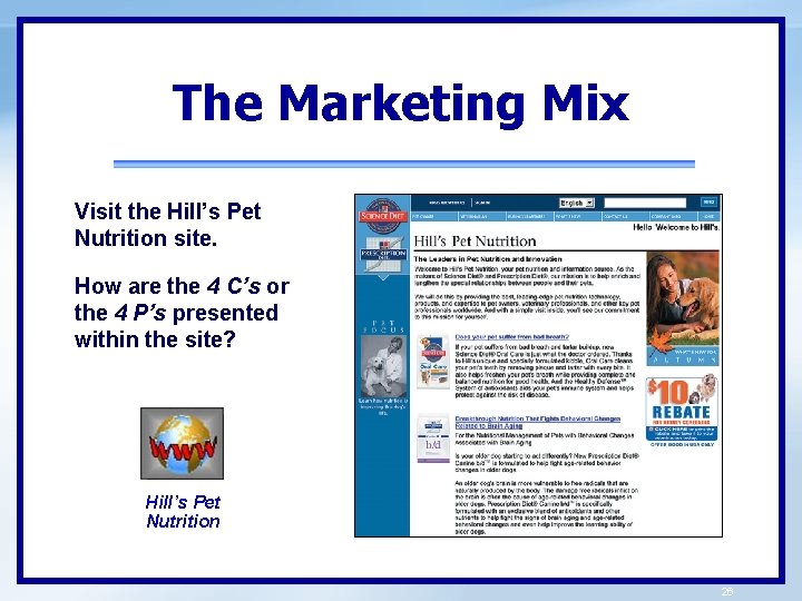 The Marketing Mix Visit the Hill’s Pet Nutrition site. How are the 4 C’s