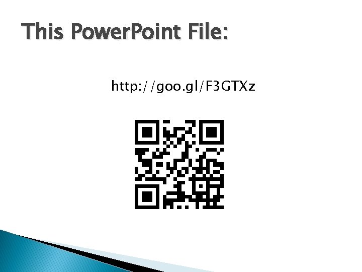 This Power. Point File: http: //goo. gl/F 3 GTXz 