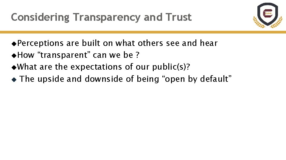 Considering Transparency and Trust Perceptions are built on what others see and hear How