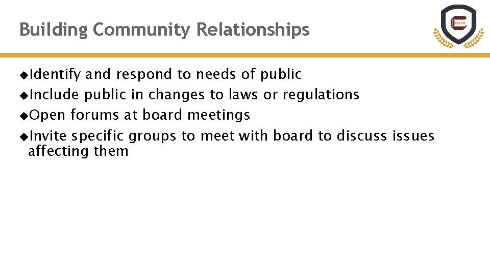 Building Community Relationships Identify and respond to needs of public Include public in changes