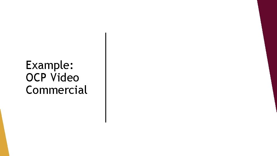 Example: OCP Video Commercial 