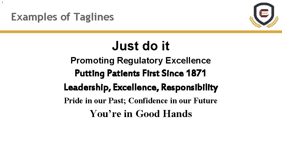 3 9 Examples of Taglines Just do it Promoting Regulatory Excellence Putting Patients First