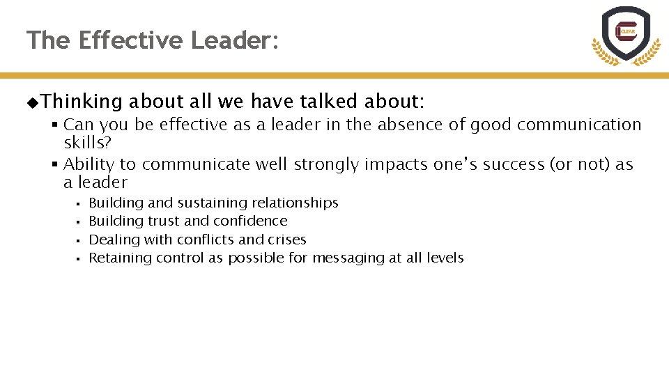 The Effective Leader: Thinking about all we have talked about: § Can you be
