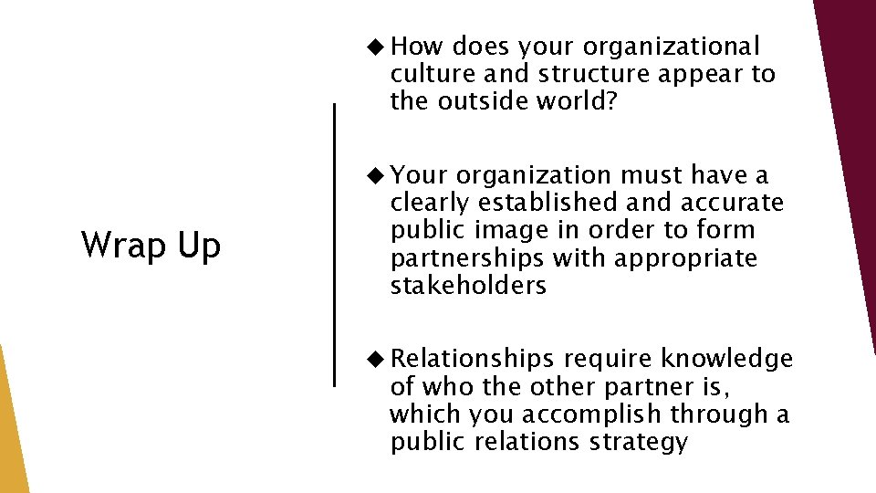  How does your organizational culture and structure appear to the outside world? Your