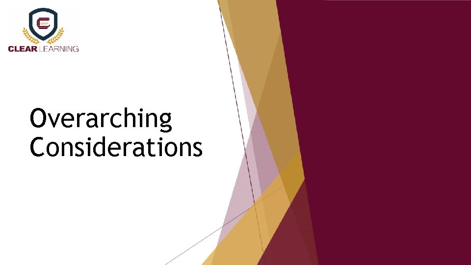 Overarching Considerations 