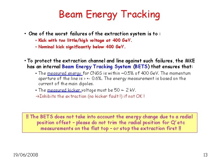 Beam Energy Tracking • One of the worst failures of the extraction system is