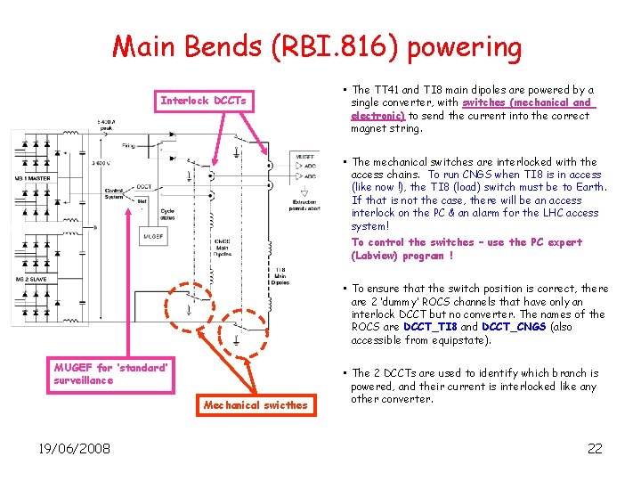 Main Bends (RBI. 816) powering Interlock DCCTs • The TT 41 and TI 8