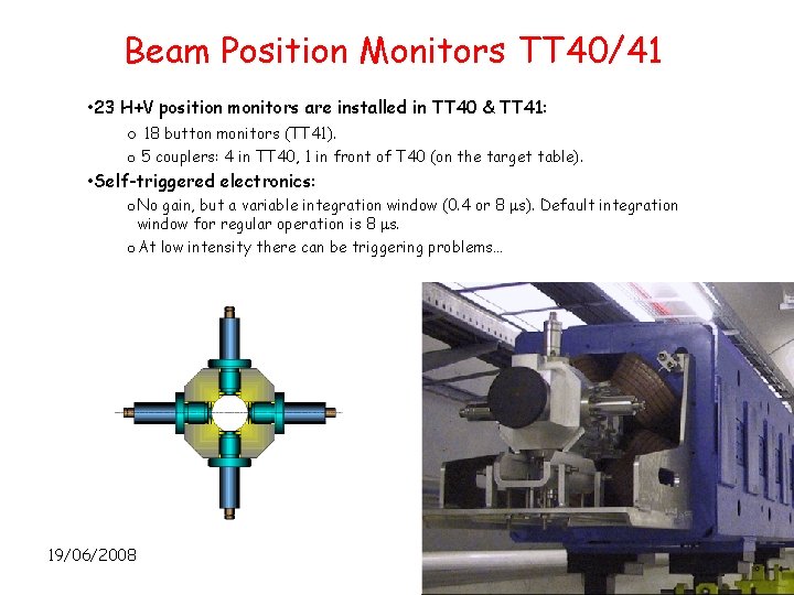 Beam Position Monitors TT 40/41 • 23 H+V position monitors are installed in TT