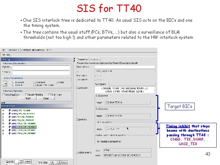 SIS for TT 40 • One SIS interlock tree is dedicated to TT 40.