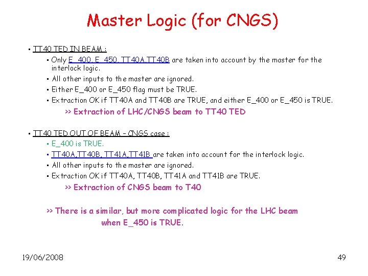 Master Logic (for CNGS) • TT 40 TED IN BEAM : • Only E_400,