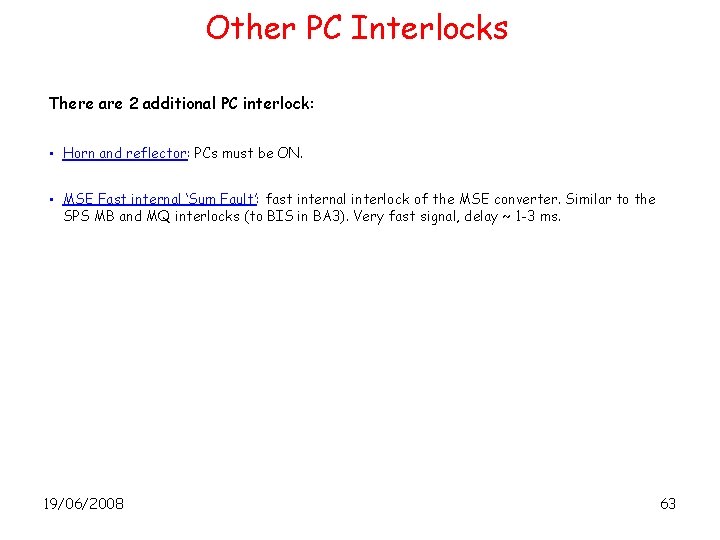 Other PC Interlocks There are 2 additional PC interlock: • Horn and reflector: PCs
