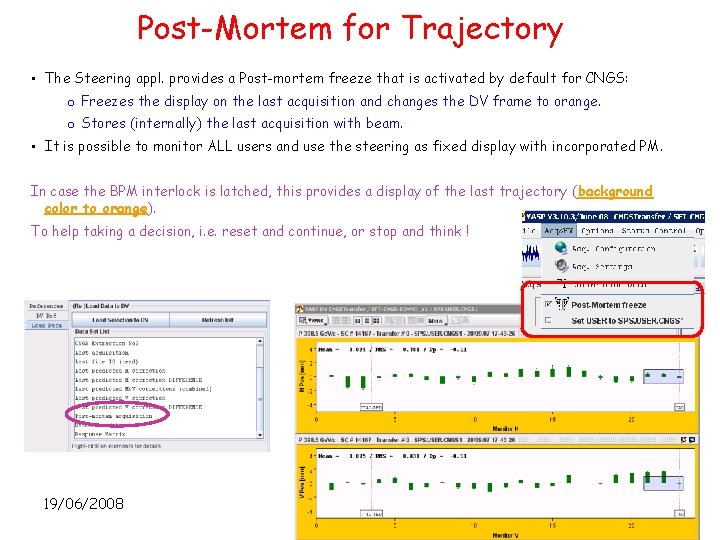 Post-Mortem for Trajectory • The Steering appl. provides a Post-mortem freeze that is activated