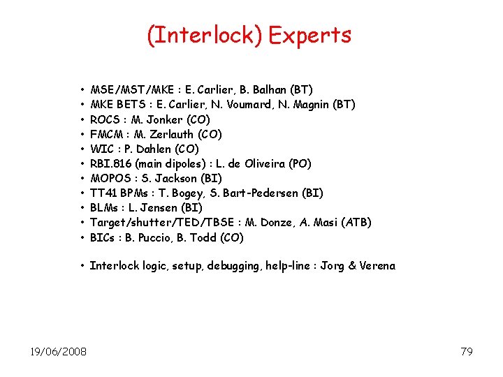 (Interlock) Experts • • • MSE/MST/MKE : E. Carlier, B. Balhan (BT) MKE BETS