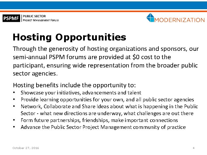 Hosting Opportunities Through the generosity of hosting organizations and sponsors, our semi-annual PSPM forums