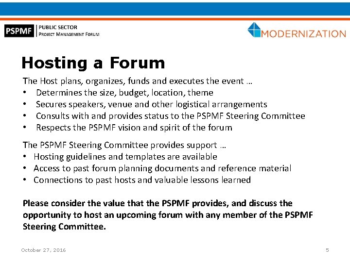Hosting a Forum The Host plans, organizes, funds and executes the event … •