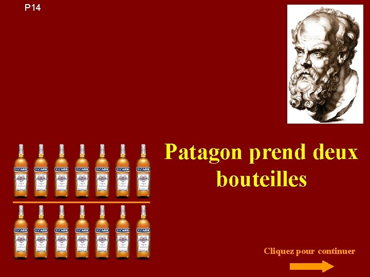 P 14 Patagon prend deux bouteilles Cliquez pour continuer 