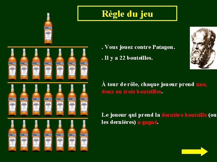 REGLE 3 Règle du jeu . Vous jouez contre Patagon. . Il y a