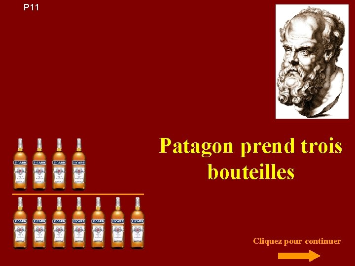 P 11 Patagon prend trois bouteilles Cliquez pour continuer 