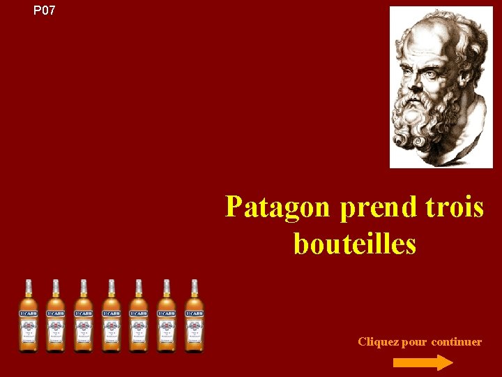 P 07 Patagon prend trois bouteilles Cliquez pour continuer 