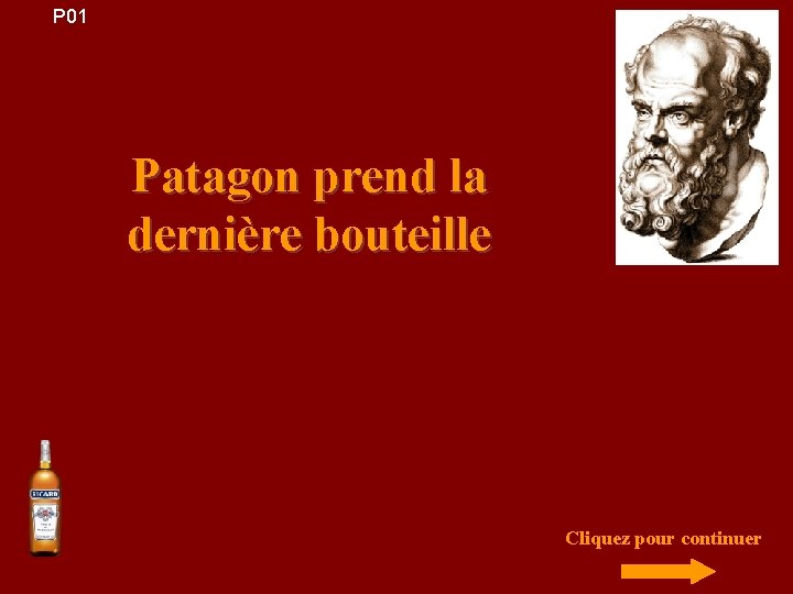 P 01 Patagon prend la dernière bouteille Cliquez pour continuer 
