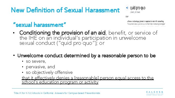 New Definition of Sexual Harassment “sexual harassment” • Conditioning the provision of an aid,