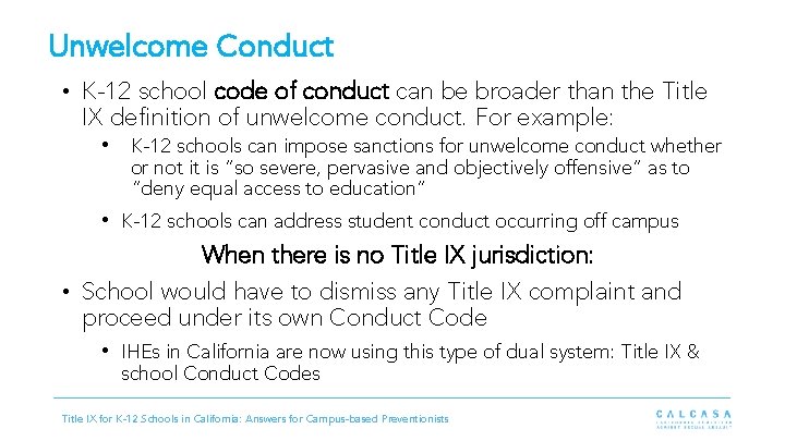 Unwelcome Conduct • K-12 school code of conduct can be broader than the Title