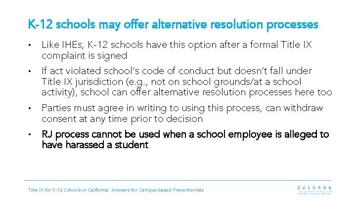 K-12 schools may offer alternative resolution processes • Like IHEs, K-12 schools have this