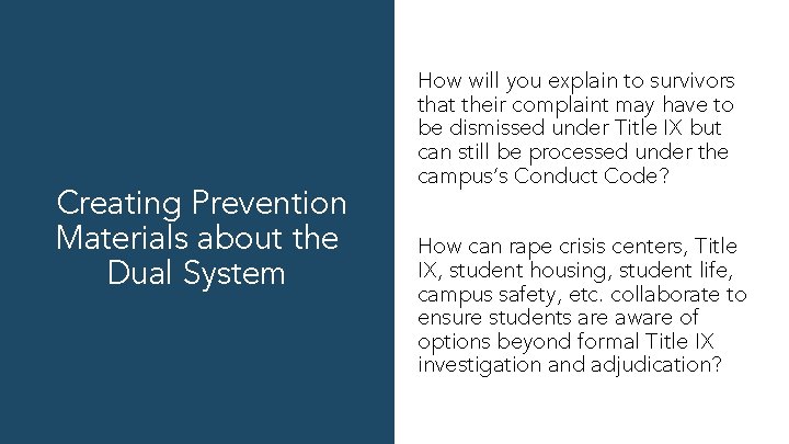 Creating Prevention Materials about the Dual System How will you explain to survivors that
