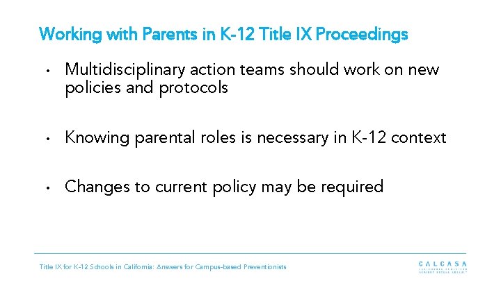 Working with Parents in K-12 Title IX Proceedings • Multidisciplinary action teams should work