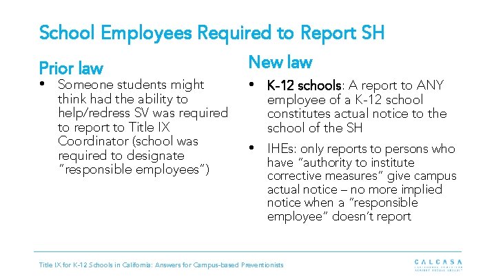 School Employees Required to Report SH Prior law • Someone students might think had