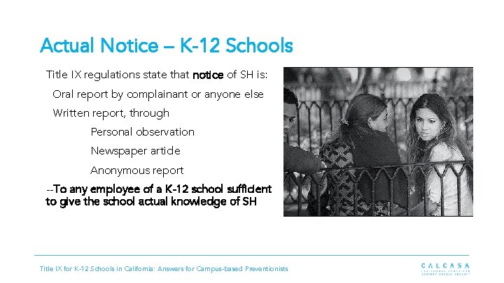 Actual Notice – K-12 Schools Title IX regulations state that notice of SH is: