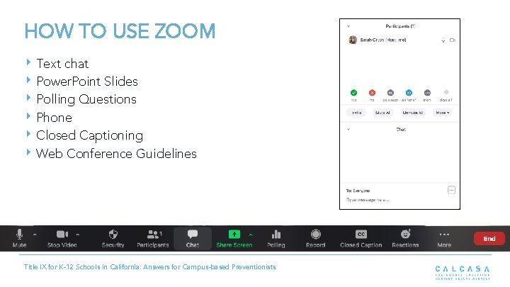 HOW TO USE ZOOM ‣ Text chat ‣ Power. Point Slides ‣ Polling Questions