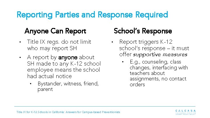 Reporting Parties and Response Required Anyone Can Report • Title IX regs. do not