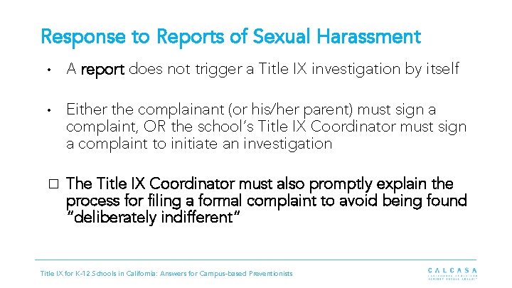 Response to Reports of Sexual Harassment • A report does not trigger a Title