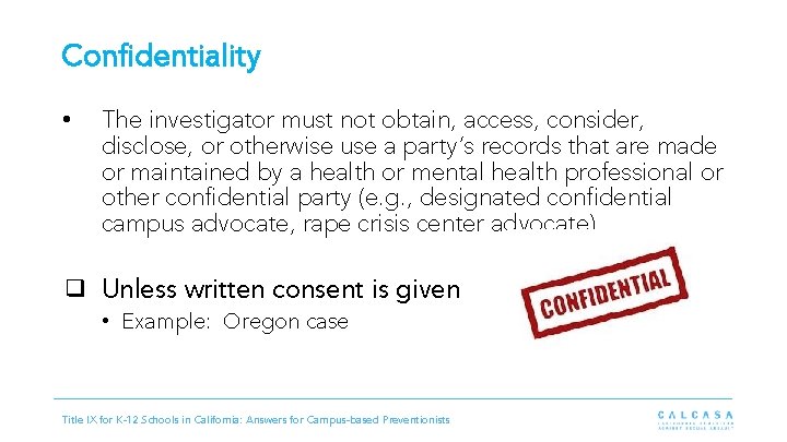 Confidentiality • The investigator must not obtain, access, consider, disclose, or otherwise use a