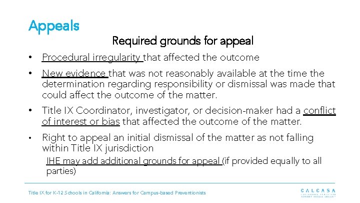 Appeals Required grounds for appeal • Procedural irregularity that affected the outcome • New