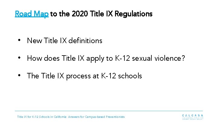 Road Map to the 2020 Title IX Regulations • New Title IX definitions •