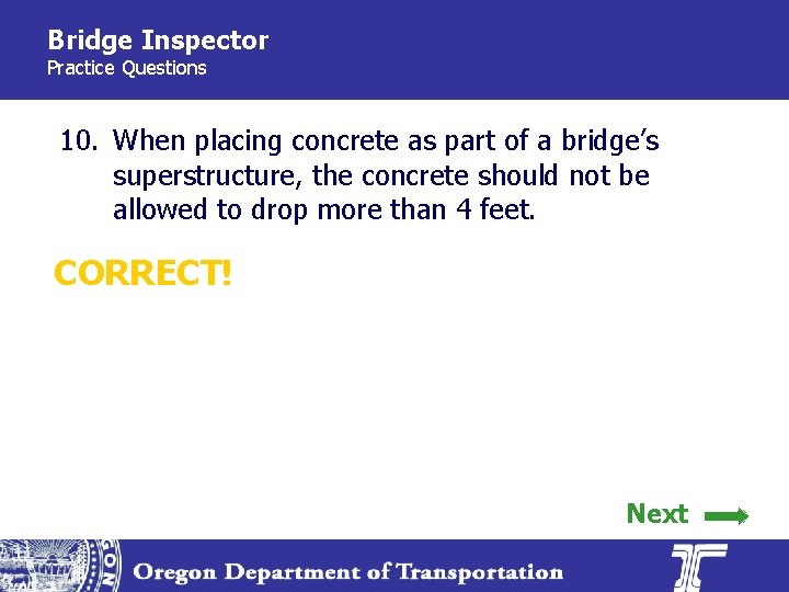 Bridge Inspector Practice Questions 10. When placing concrete as part of a bridge’s superstructure,