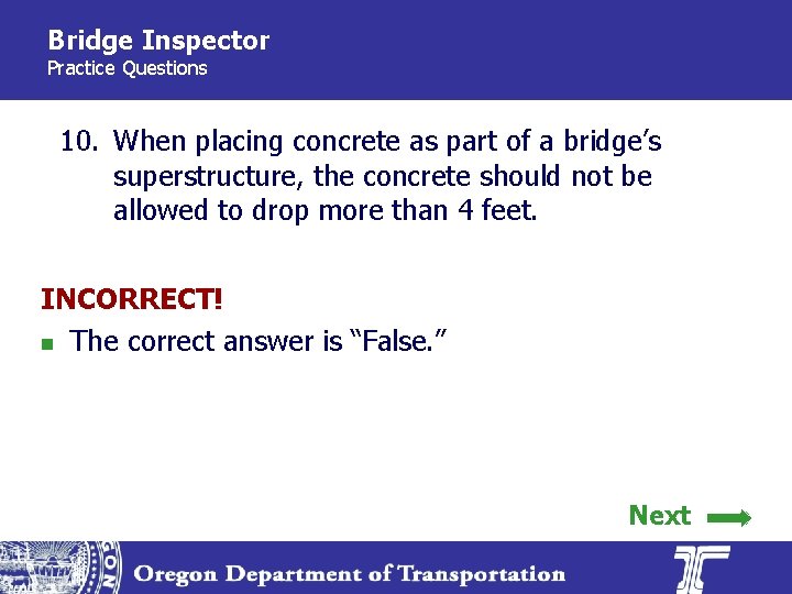 Bridge Inspector Practice Questions 10. When placing concrete as part of a bridge’s superstructure,