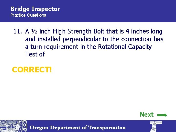 Bridge Inspector Practice Questions 11. A ½ inch High Strength Bolt that is 4