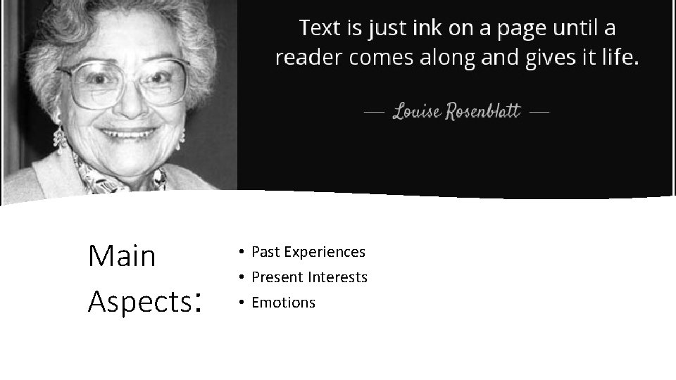 Main Aspects: • Past Experiences • Present Interests • Emotions 