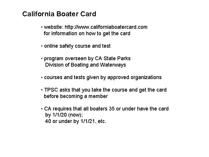 California Boater Card • website: http: //www. californiaboatercard. com for information on how to