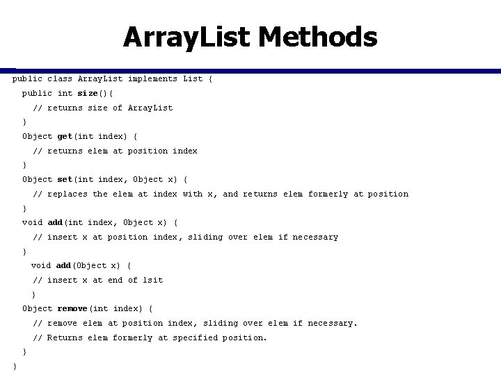 Array. List Methods public class Array. List implements List { public int size(){ // Array. List Methods public class Array. List implements List { public int size(){ //