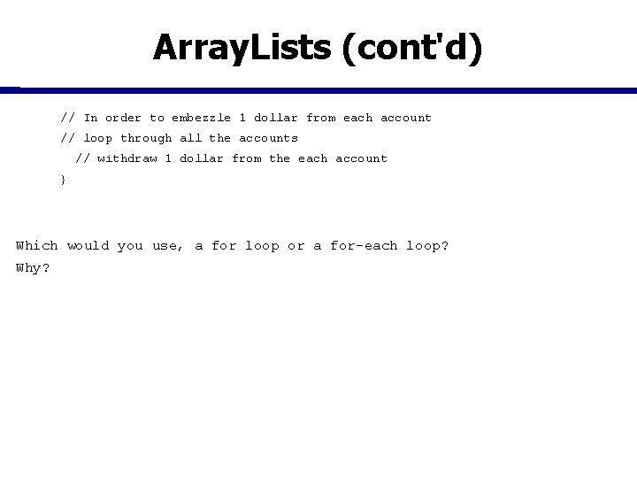 Array. Lists (cont'd) // In order to embezzle 1 dollar from each account // Array. Lists (cont'd) // In order to embezzle 1 dollar from each account //