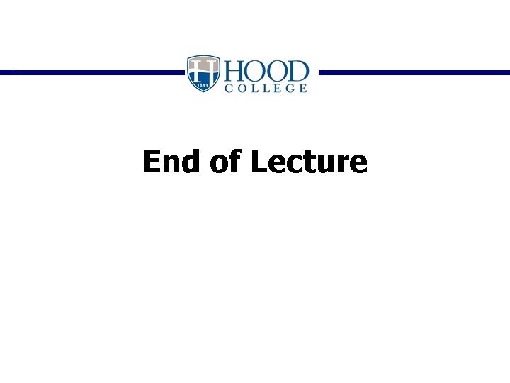 End of Lecture End of Lecture