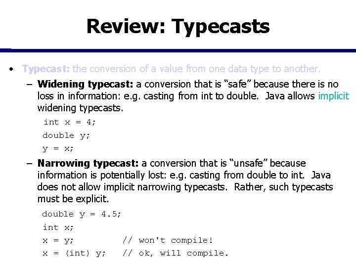 Review: Typecasts • Typecast: the conversion of a value from one data type to Review: Typecasts • Typecast: the conversion of a value from one data type to
