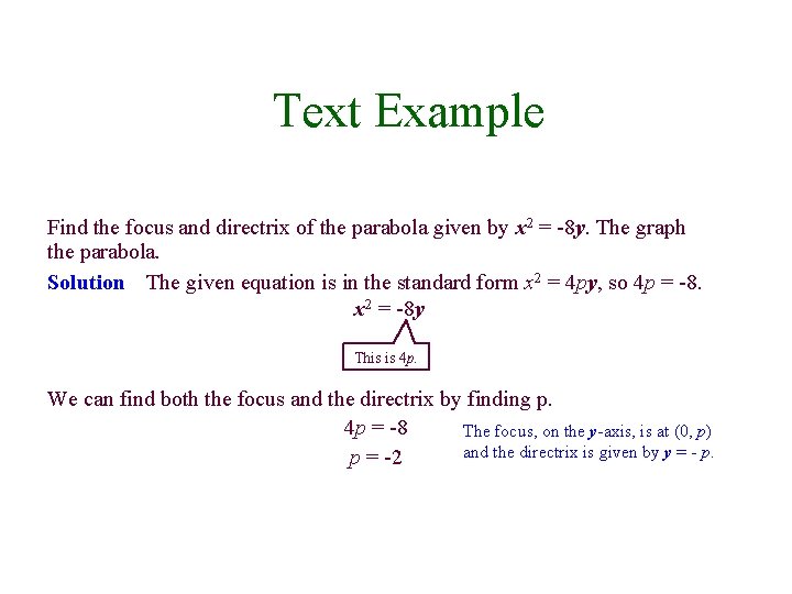 Text Example Find the focus and directrix of the parabola given by x 2